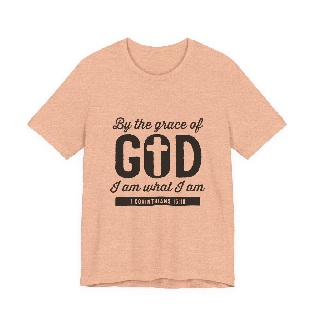 By the Grace of God I Am What I Am T-Shirt — Christian Scripture Tee | 1 Corinthians 15:10 | Faith Gift for Women & Men